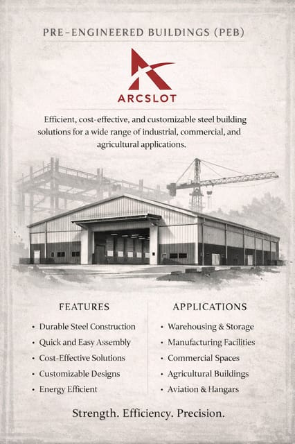 ARCSLOT Pre- Engineered Building (PEB) Solutions